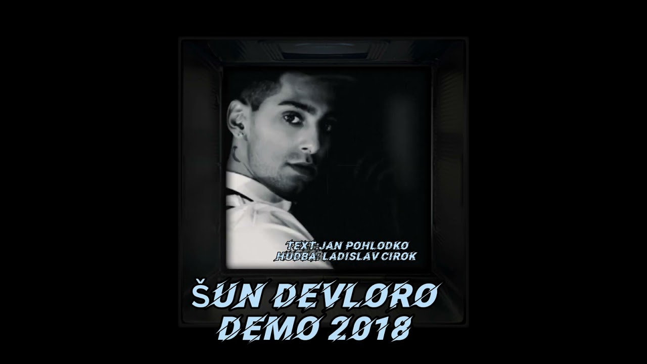 &Scaron;un Devloro 2018 Demo Jan Pohlodko (prod.Ladislav Cirok)