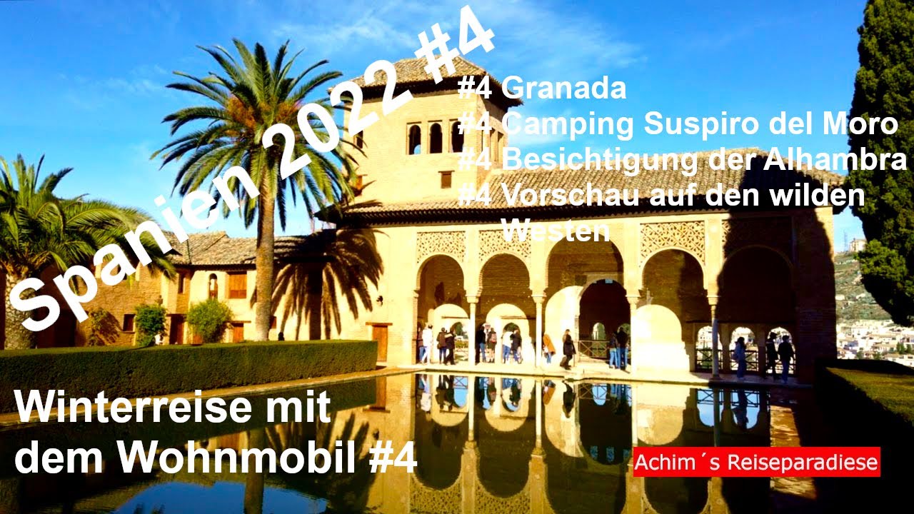Mit dem WOMO nach Andalusien #4 Granada, Alhambra, Camping Suspiro del Moro - Südspanien Tour