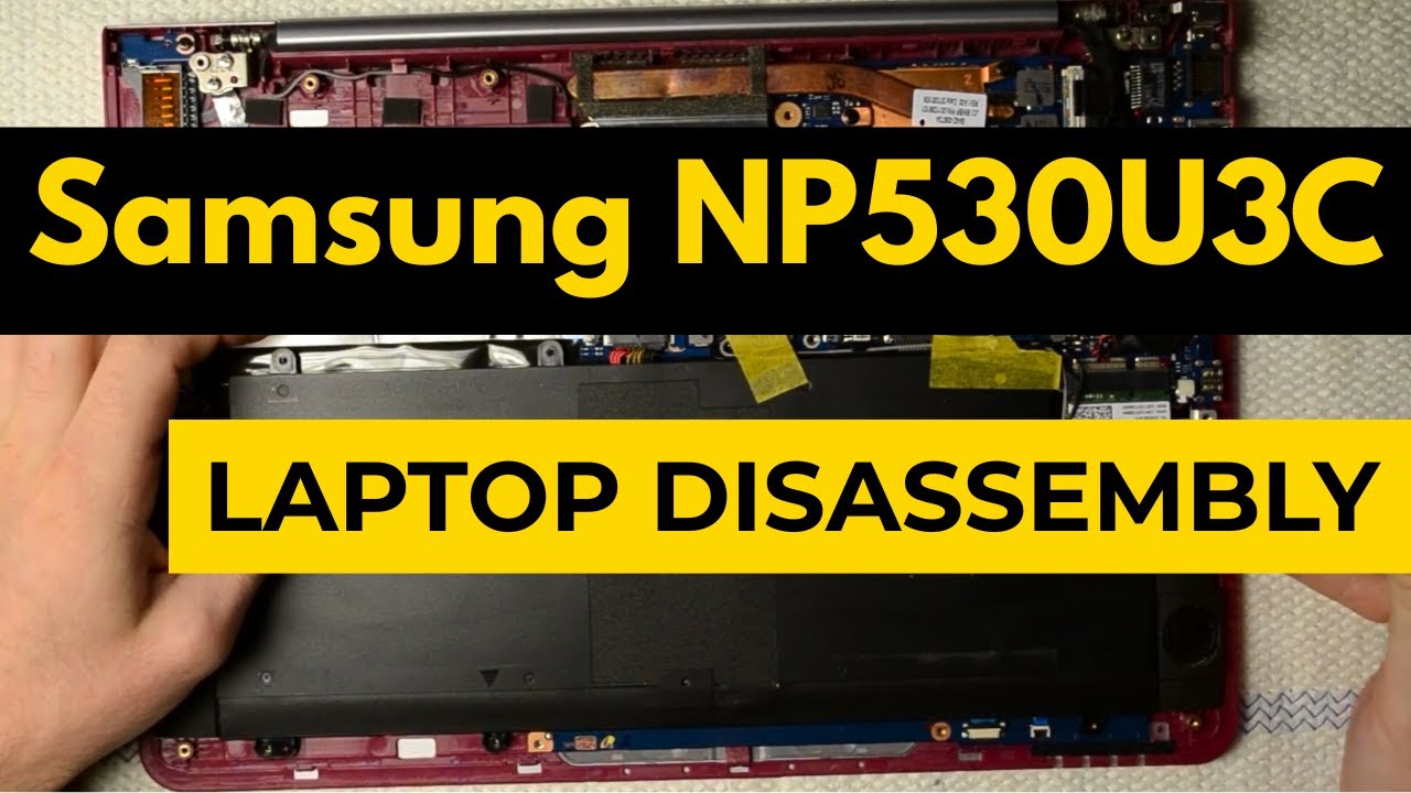 Samsung NP530U3C Laptop Disassembly & Teardown Tutorial
