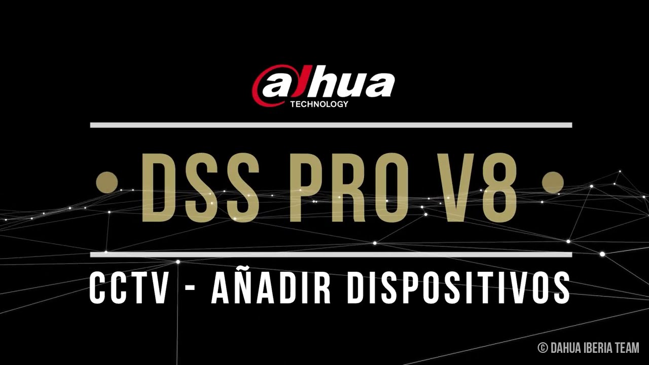 【DSS PRO V8】CCTV - Añadir Dispositivo