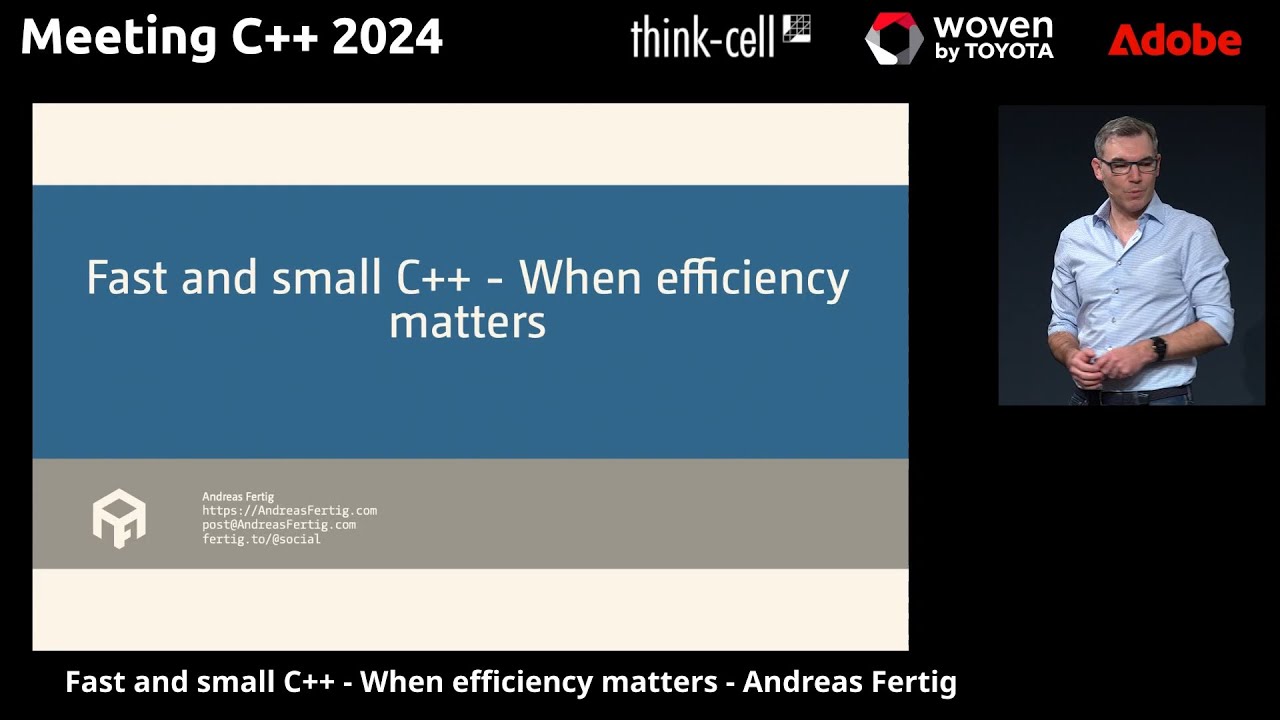 Fast and small C++ - When efficiency matters - Andreas Fertig - Meeting C++ 2024