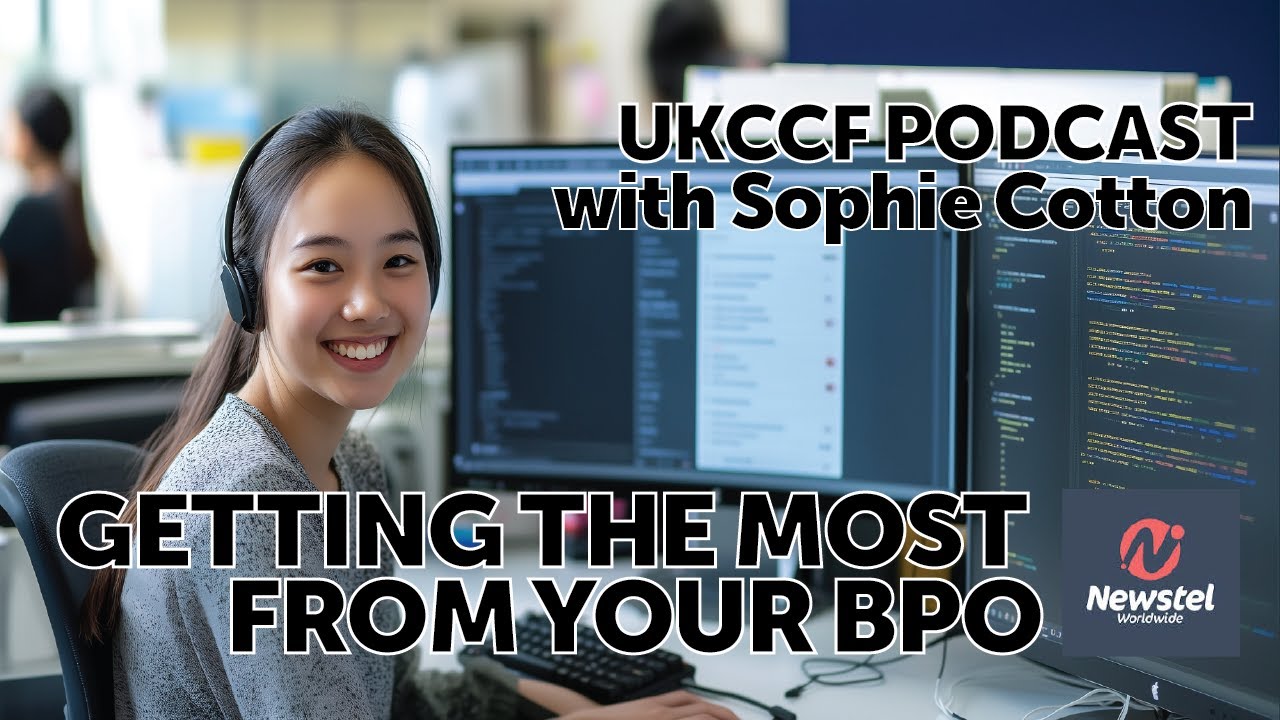 UKCCF Podcast with Newstel - Getting the Most from Your BPO