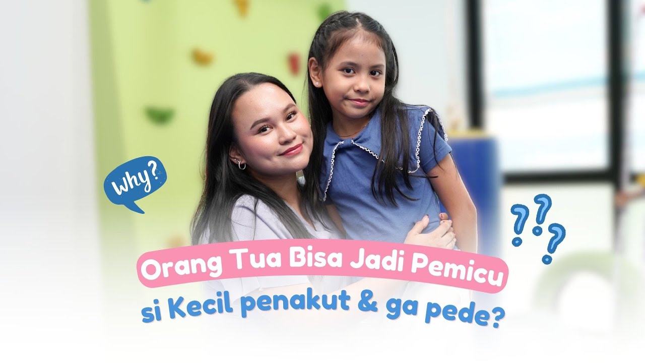Orang Tua Bisa Jadi Pemicu Si Kecil Jadi Penakut & Kurang Percaya Diri!