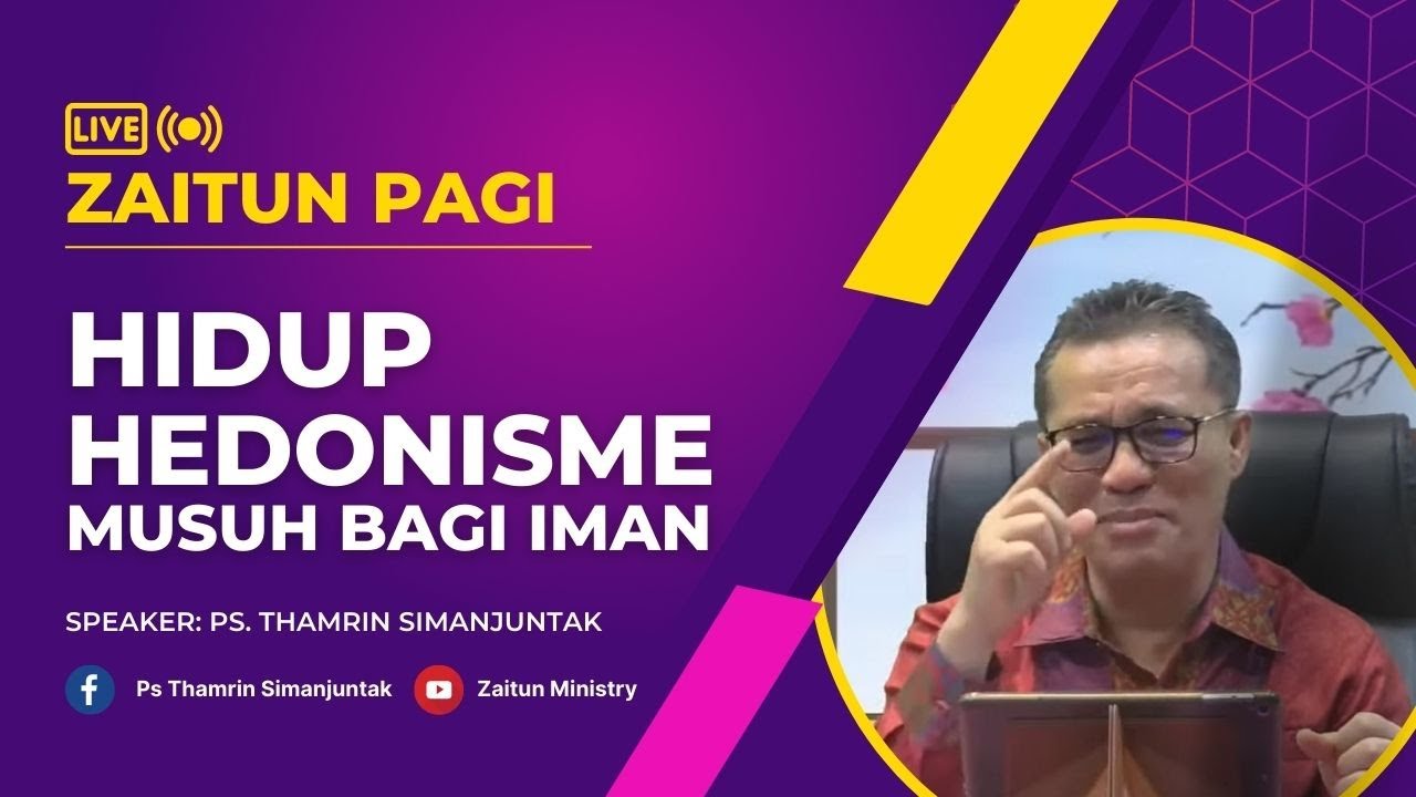 Zaitun Pagi - HIDUP HEDONISME MUSUH BAGI IMAN - 09/09/2022 ( Ps. Thamrin Simanjuntak)