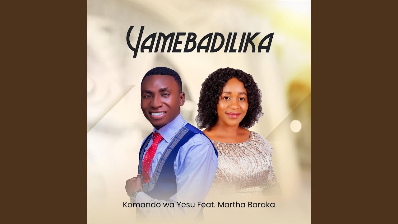 Yamebadilika (feat. Martha Baraka)