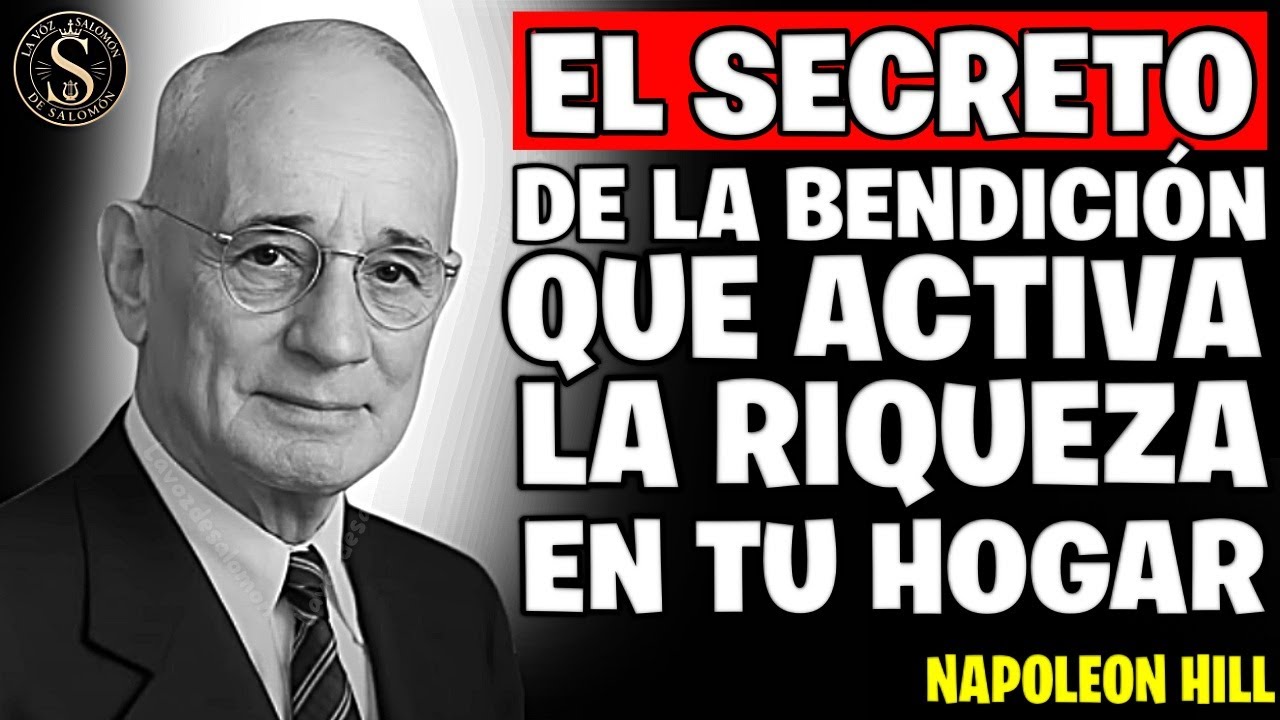 El Secreto de la Bendición que Activará la Riqueza que Comienza en Tu Hogar | Napoleon Hill