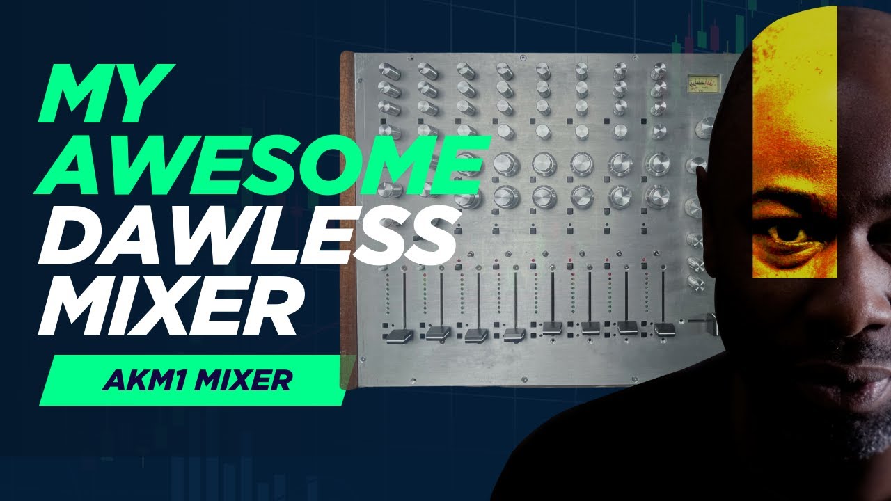 This Is My Awesome Dawless AKM1 Mixer