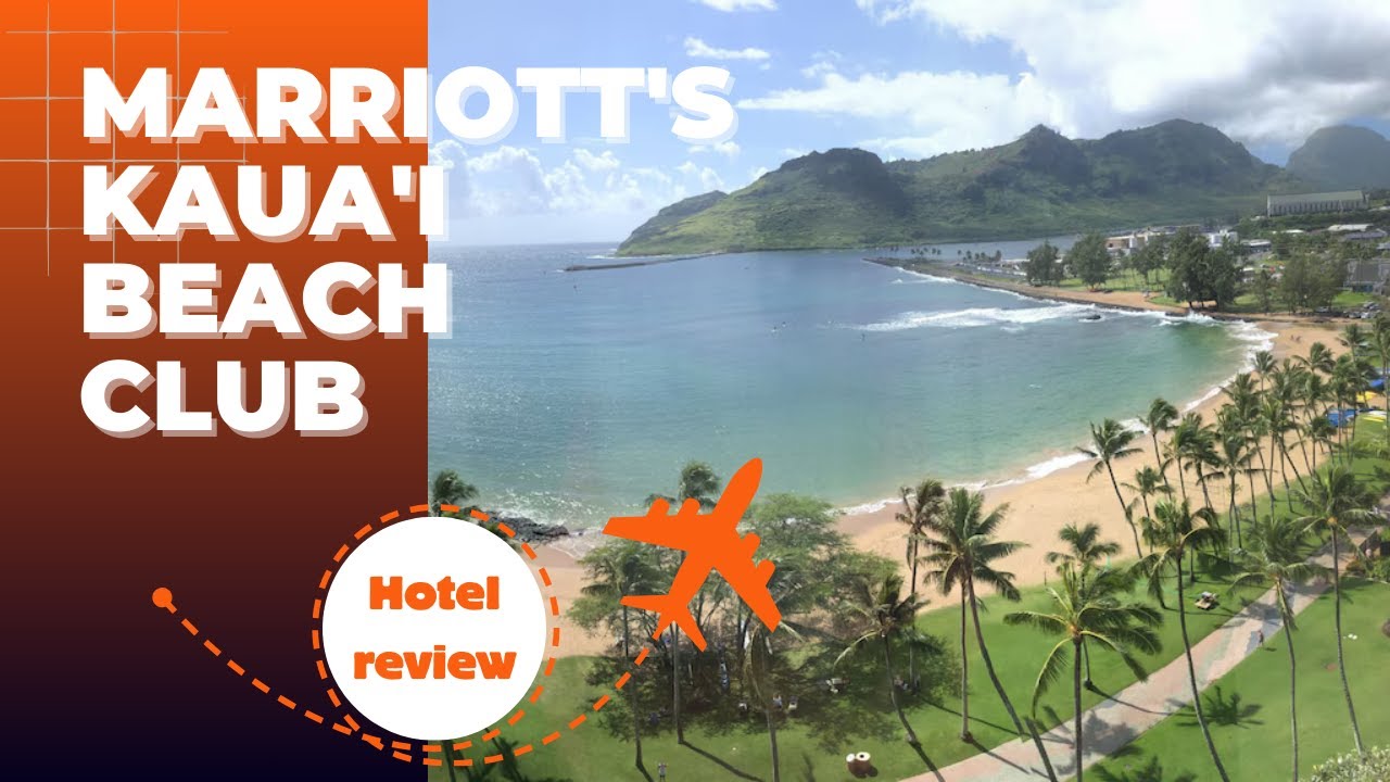 Hotel Review  Marriott's Kaua'i Beach Club July 31 - Aug 7 2022