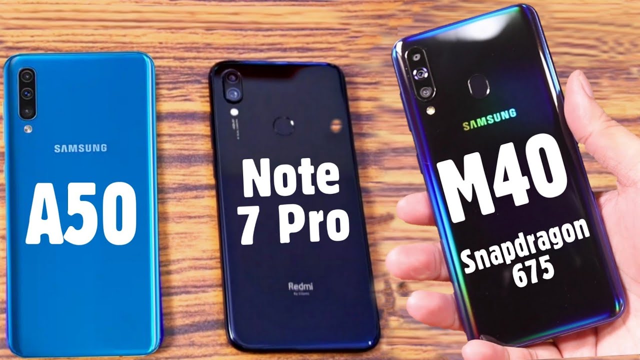 Samsung M40 vs Redmi Note 7 Pro Vs Samsung A50