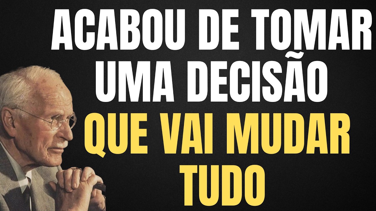 ESSA PESSOA TOMOU UMA DECISÃO E ISSO VAI TE DEIXAR MUITO FELIZ | CARL JUNG