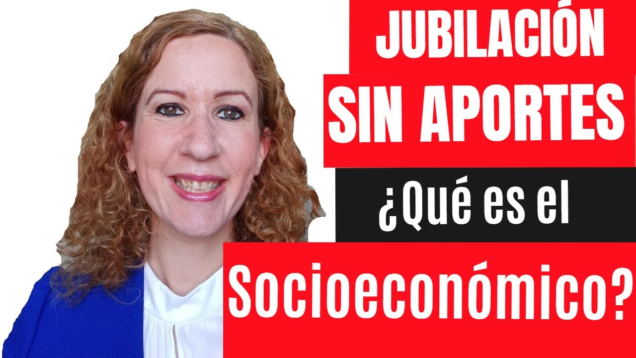Jubilación Sin Aportes: ¿Qué es el SOCIOECONOMICO? Evaluación Patrimonial- Moratoria Previsional