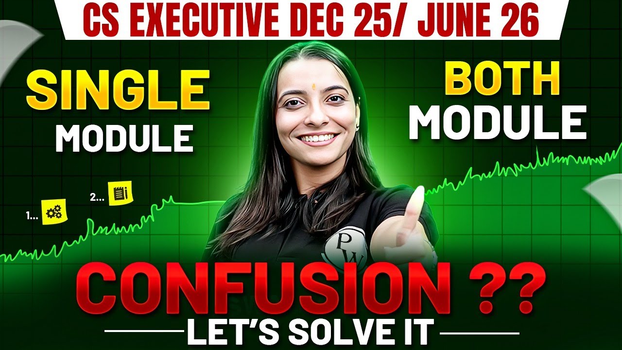 Single Module vs Both Modules? 🤔 | CS Executive Dec 2025 / June 2026 | Clear Your Confusion Today!