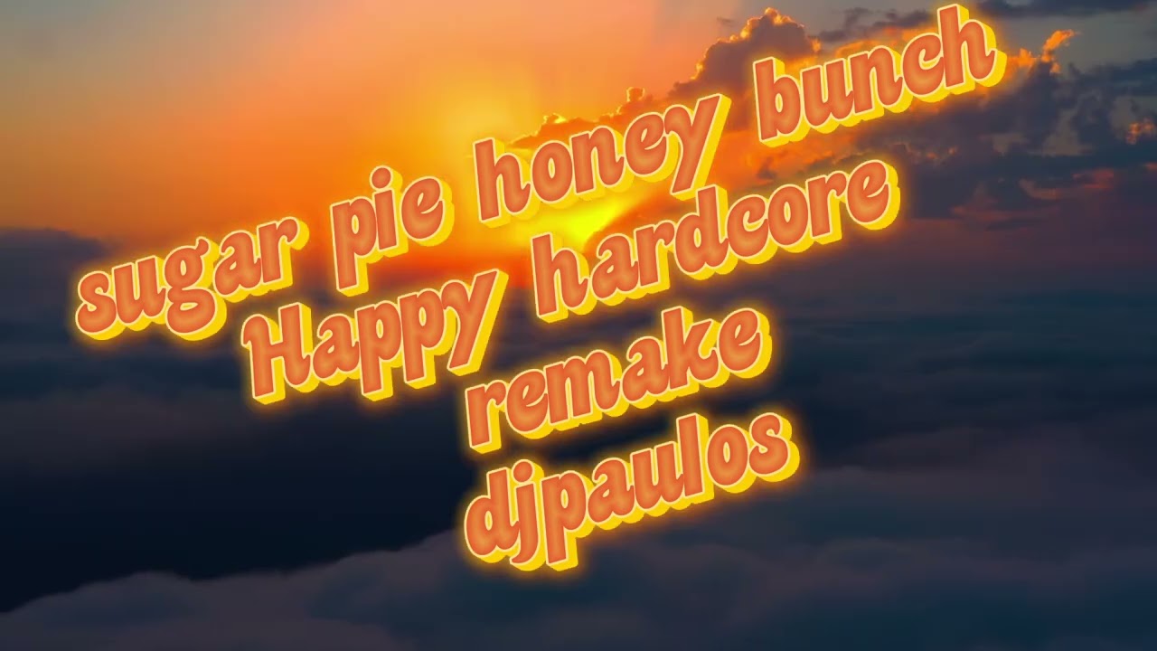 Sugar pie honey bunch 2026 hardcore remix