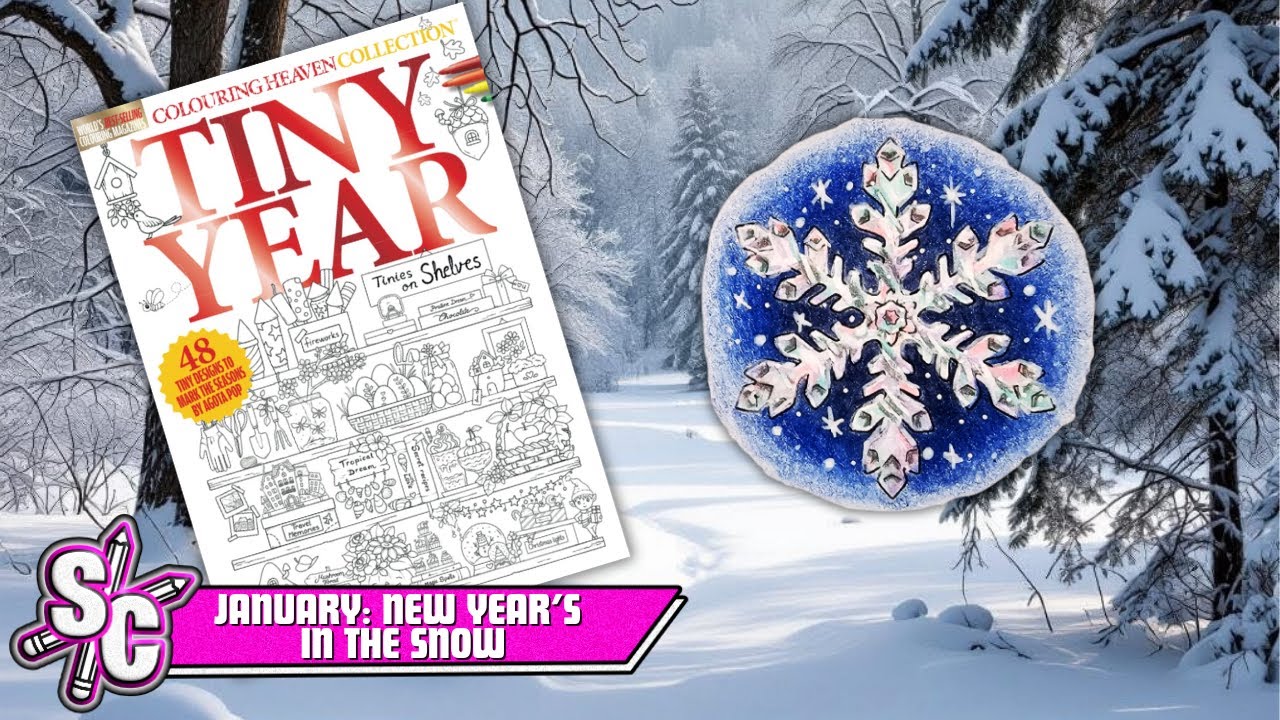 Part 12 Snowflake JANUARY New Year's In The Snow Colouring Heaven TINY YEAR Agota Pop Sophie Colours
