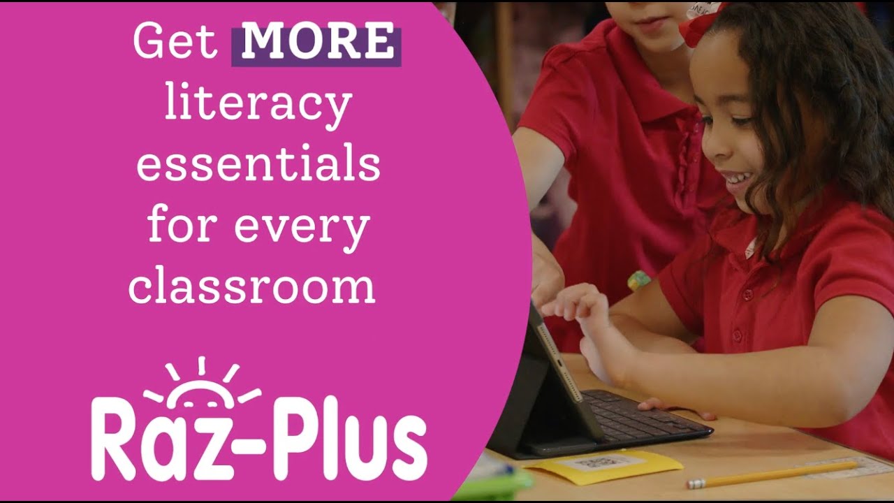 Raz-Plus: The Essentials to Enhance Reading Comprehension