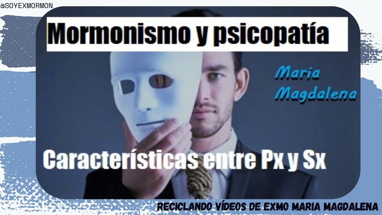 MORMONISMO Y PSICOPAT&Iacute;A - SIMILITUDES Y DIFERENCIAS PSICOPATA SOCI&Oacute;PATA #exmo #psicolog&iacute;areligiosa