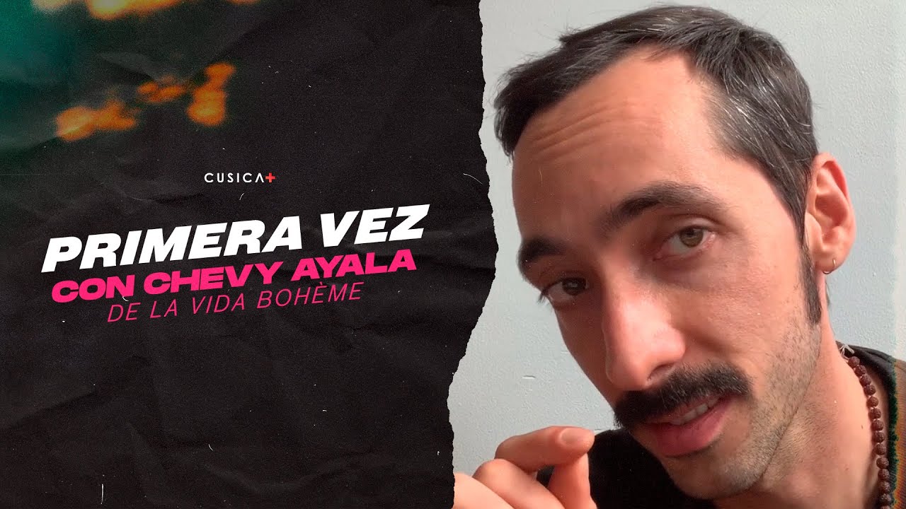 Primera Vez con Chevy Ayala de La Vida Boh&egrave;me