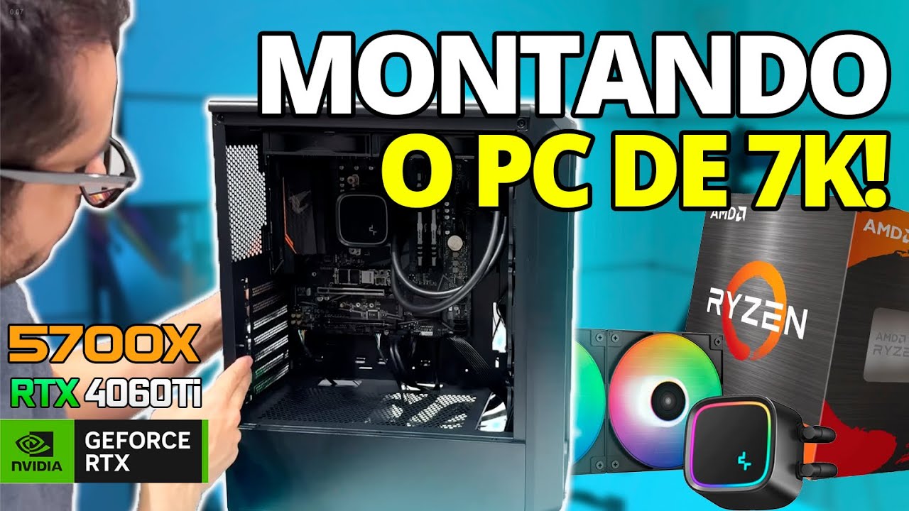 MONTANDO O MELHOR PC GAMER DE 7000 REAIS - PASSO A PASSO DETALHADO - COM MUITAS DICAS - ANO DE 2024
