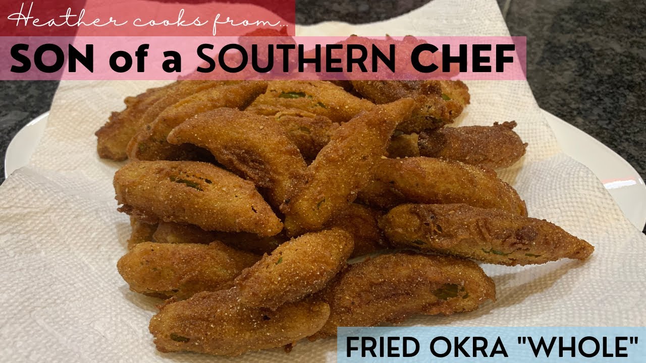 Fried Okra Whole | Son of a Southern Chef  | EASY