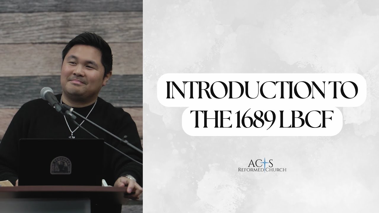 #1 Introduction to the 1689 London Baptist Confession of Faith