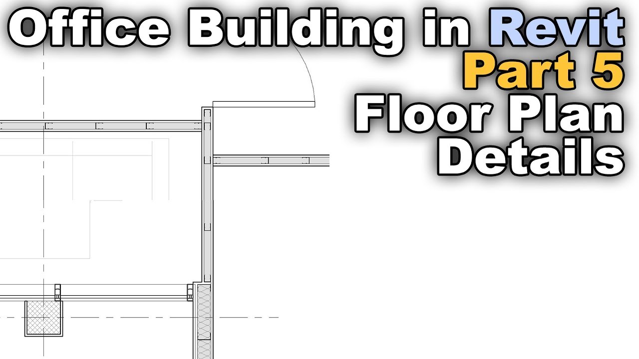 Office Building in Revit Course   Part 5