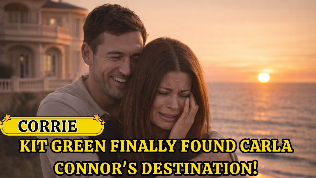 Kit Green finally found Carla Connor's destination!