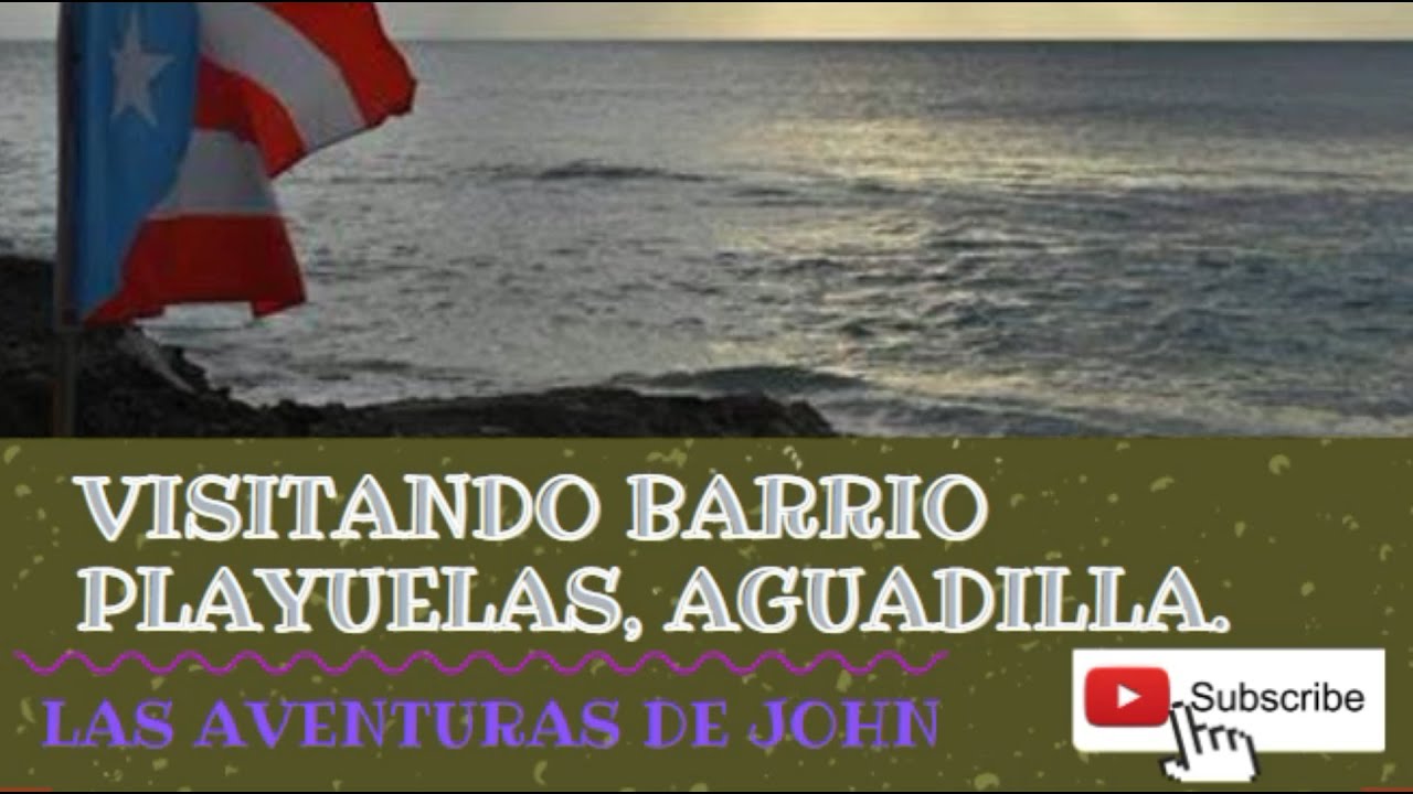 VISITANDO EL BARRIO PLAYUELAS DE AGUADILLA...