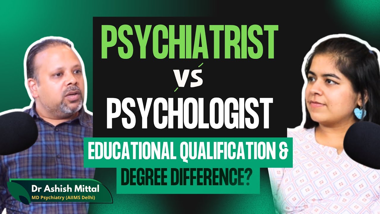 Psychiatrist vs Psychologist: Educational Qualification & Degree Difference?