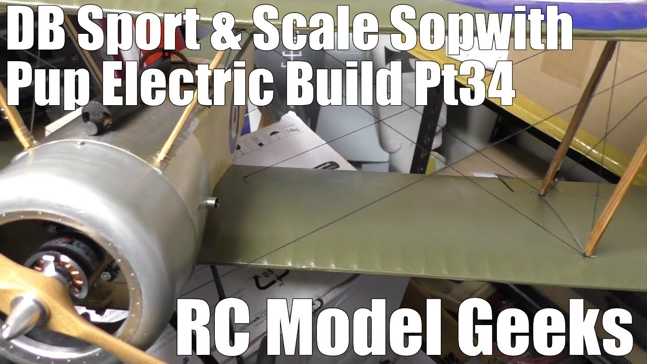DB Sport & Scale Sopwith Pup Electric Build Pt34 RC Model Geeks