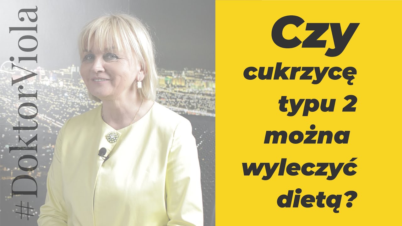 Czy cukrzycę typu 2 można wyleczyć dietą?