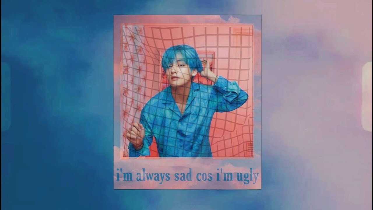 [FMV] Taehyung || suggi - i'm always sad cos i'm ugly