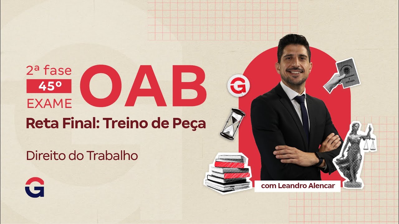 2ª fase do 45º Exame OAB | Reta Final: Treino de Peça de Direito do Trabalho com Leandro Alencar
