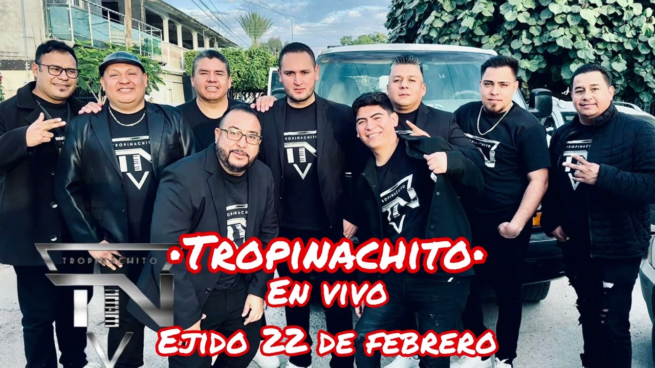 Tropinachito en vivo ejido 22 de febrero