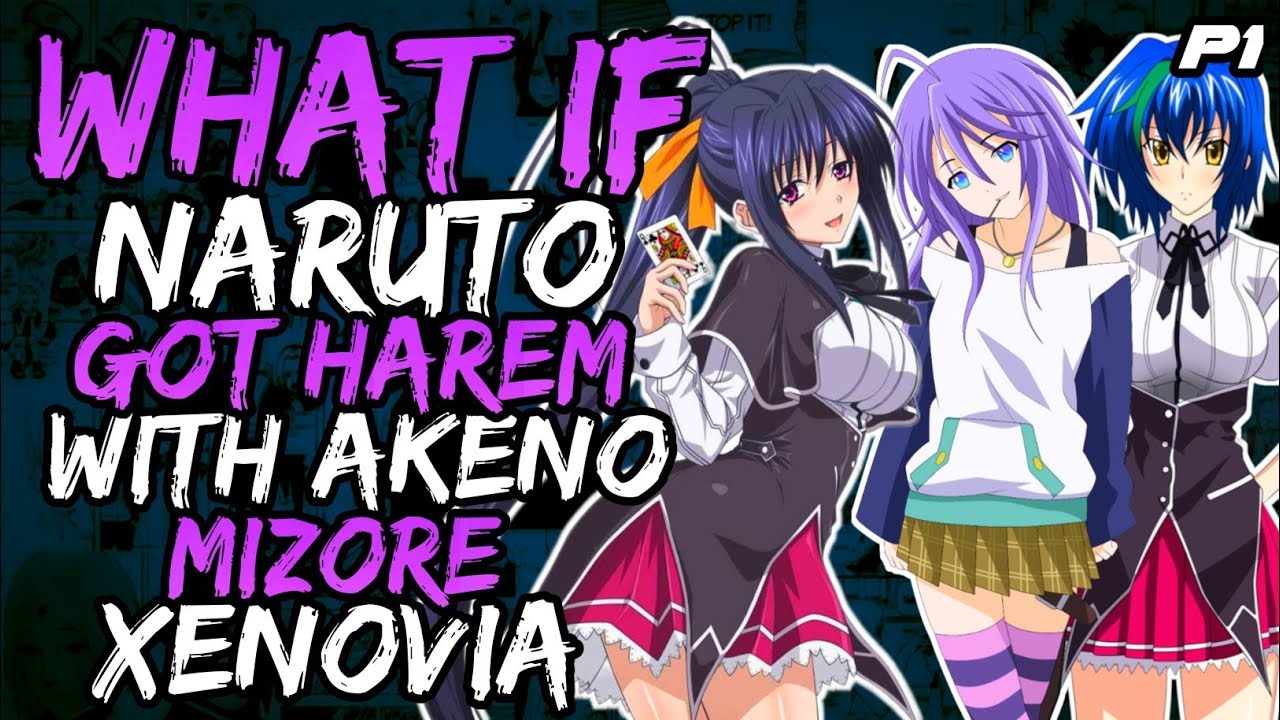 What if Naruto Got Harem with Akeno, Mizore and Xenovia? (NarutoxRosarioxDxd) // Part 1//