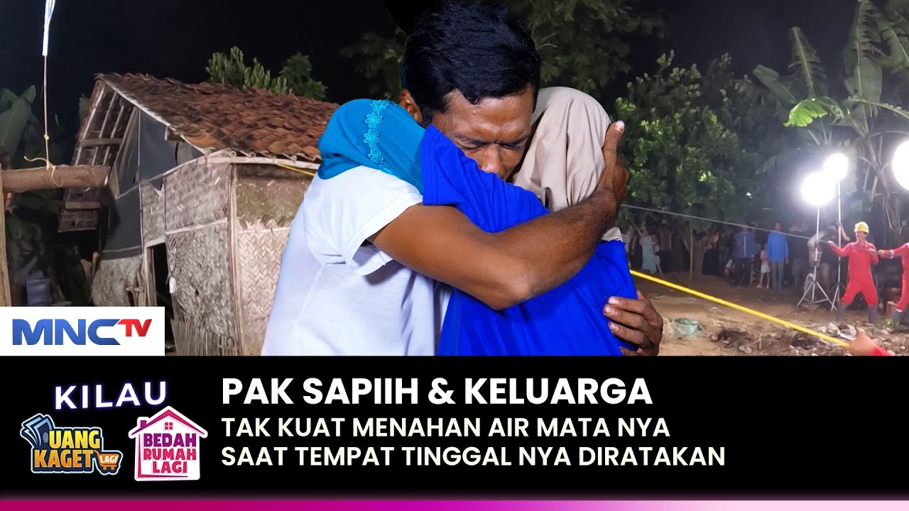 BANJIR AIR MATA! Pak Sapiih Tak Kuat Menahan Air Mata Nya | KILAU UANG KAGET & BEDAH RUMAH | (2/2)