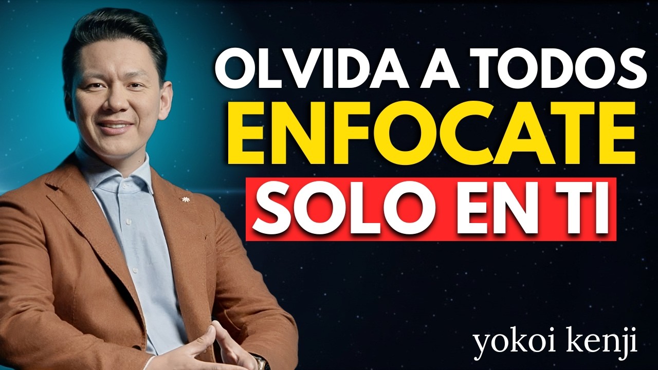 ENFÓCATE SOLO EN TI (y olvida a los demás) | Yokoi Kenji