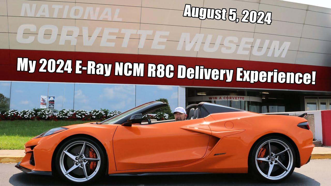 My 2024 Corvette E-Ray R8C National Corvette Museum Delivery Experience