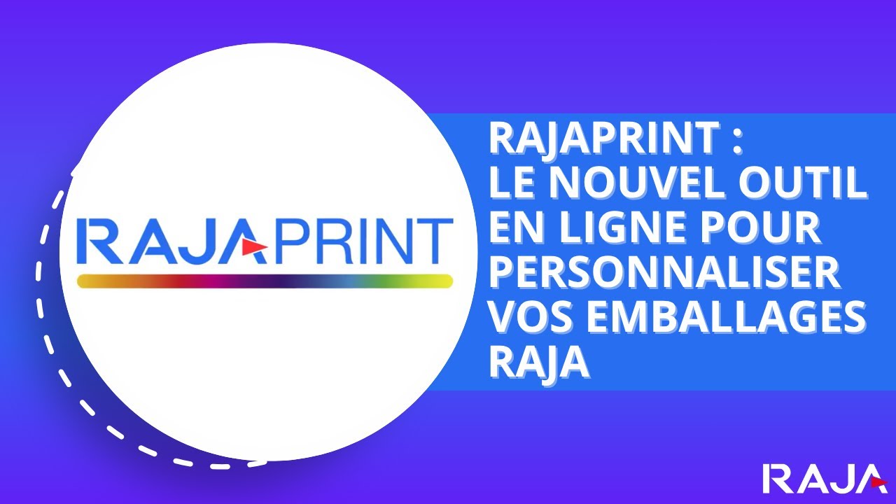 RAJAPRINT : le nouvel outil en ligne pour personnaliser vos emballages | RAJA