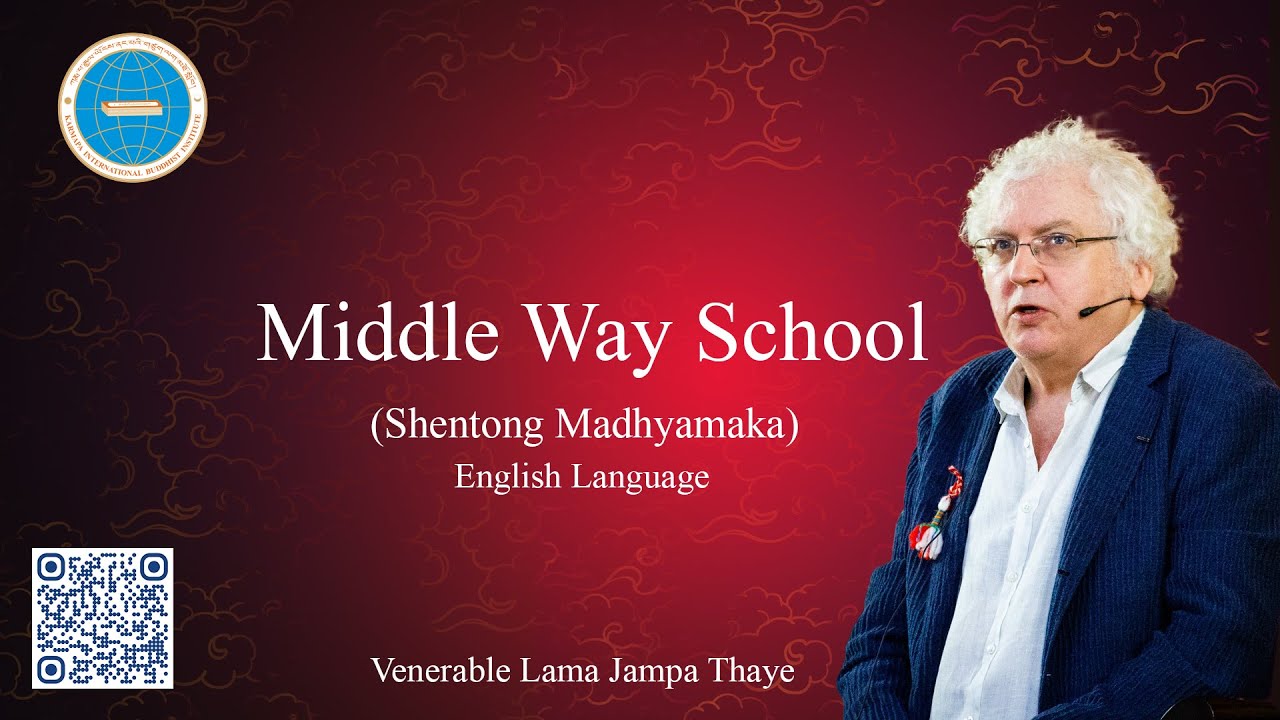 Day 7 Middle Way School  (Shentong Madhyamaka) Venerable Lama Jampa Thaye English Language