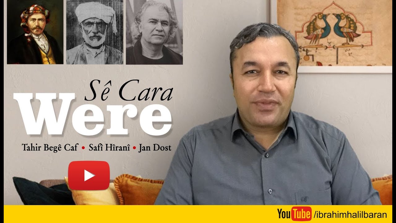 Sê Cara Were - Tahir Begê Cafî, Safî Hîranî, Jan Dost / Îbrahîm Xelîl Baran