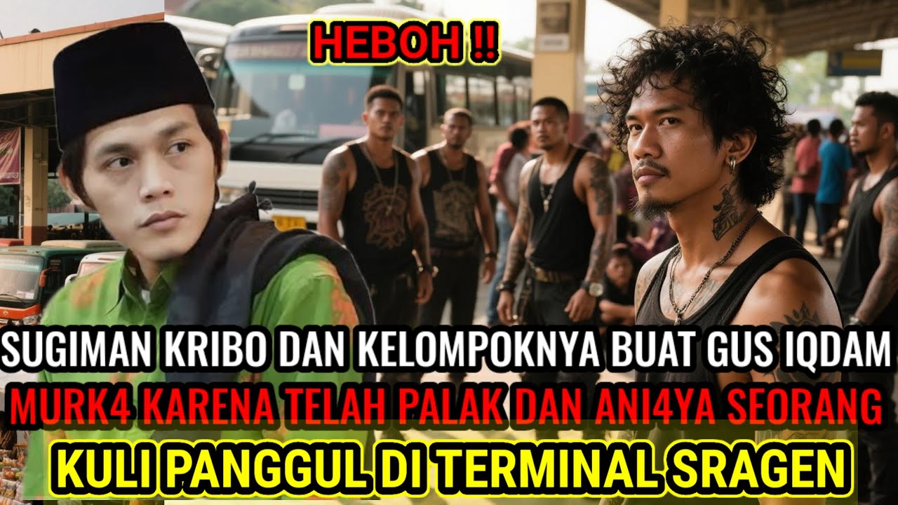 GEMPAR🔴MURKANYA GUS IQDAM KEPADA SUGIMAN KRIBO YANG TELAH ANIYAY4 DAN PAL4K KULI PANGGUL DI TERMINAL
