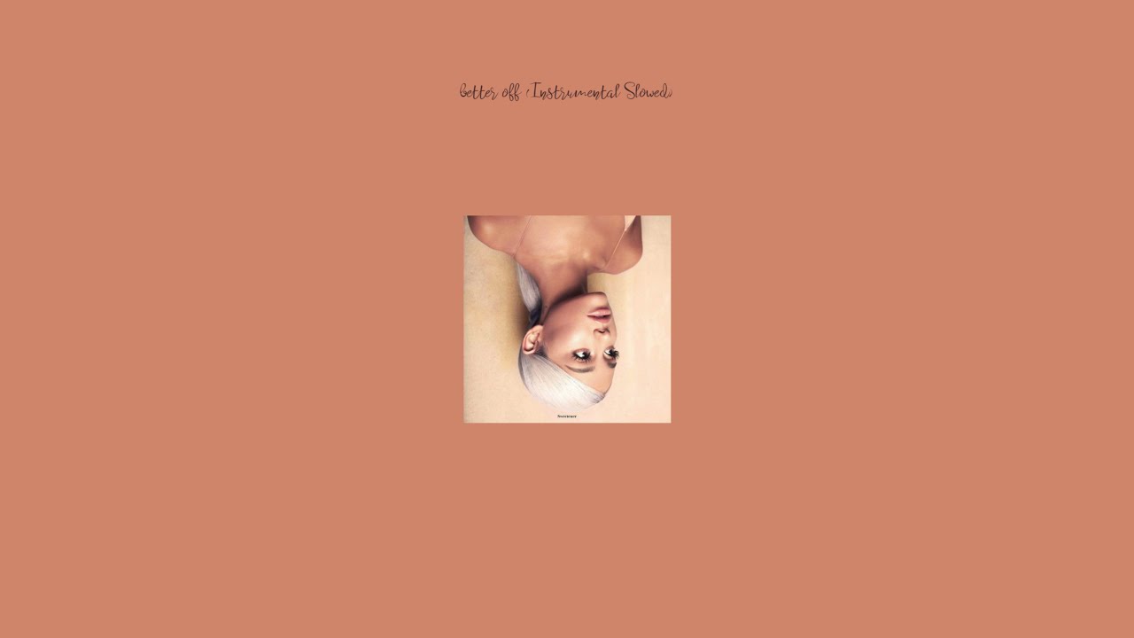 Ariana Grande - better off (Instrumental Slowed)