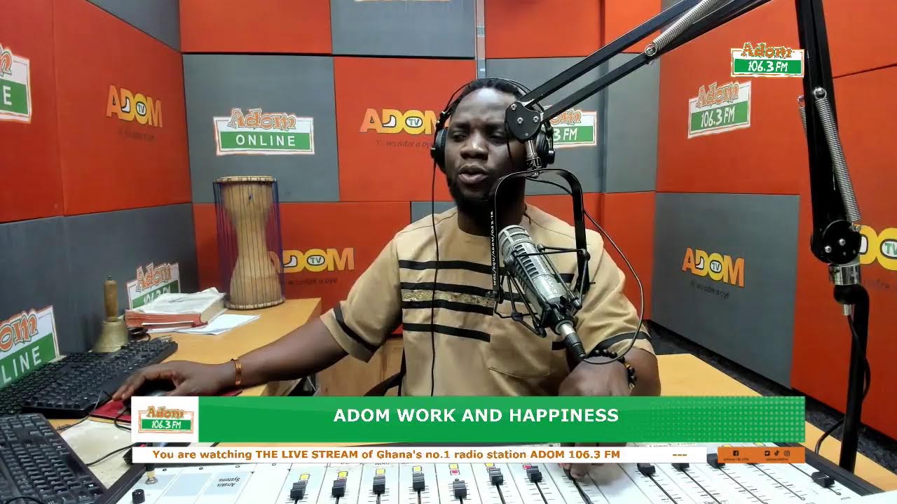 Adom Work and Happiness ,Tuesday's Edition on Adom 106.3 FM  with Don Itchi (10-02-26)