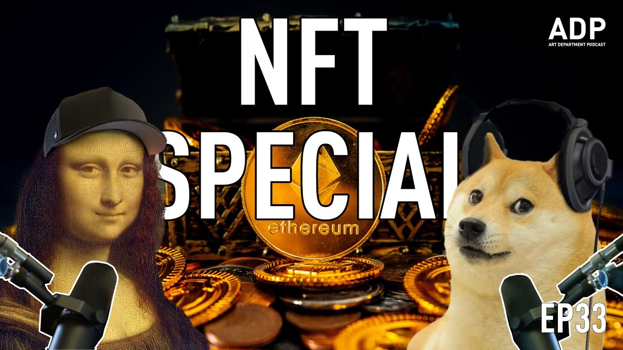 NFT? WTF! The ultimate beginners guide  - Art Department Podcast #033