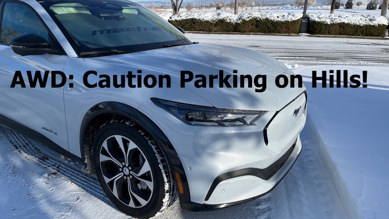 Mustang Mach-E: Use Caution Parking on Hills in Winter! Including AWD Model!