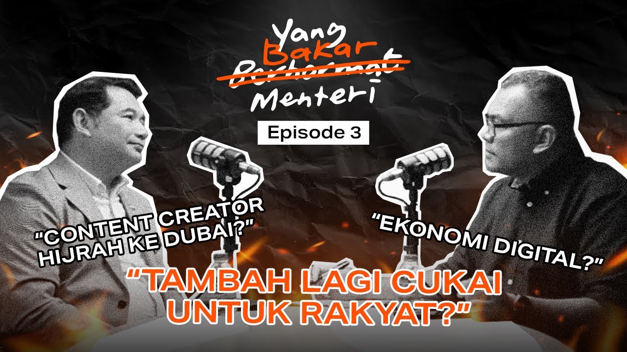 Yang Bakar Menteri EP 3 | YB Rafizi Ramli & Faiz Azmi (Financial Faiz) | 5 Feb 2024