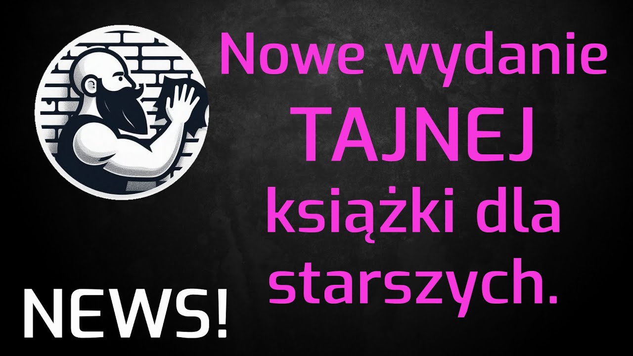 Nowe wydanie TAJNEJ książki dla starszych.