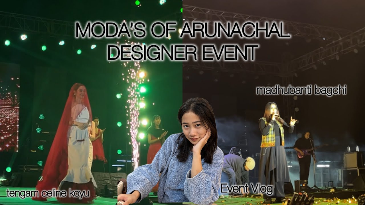Attended MODA’S OF ARUNACHAL DESIGNER EVENT|Arunachal pradesh📍