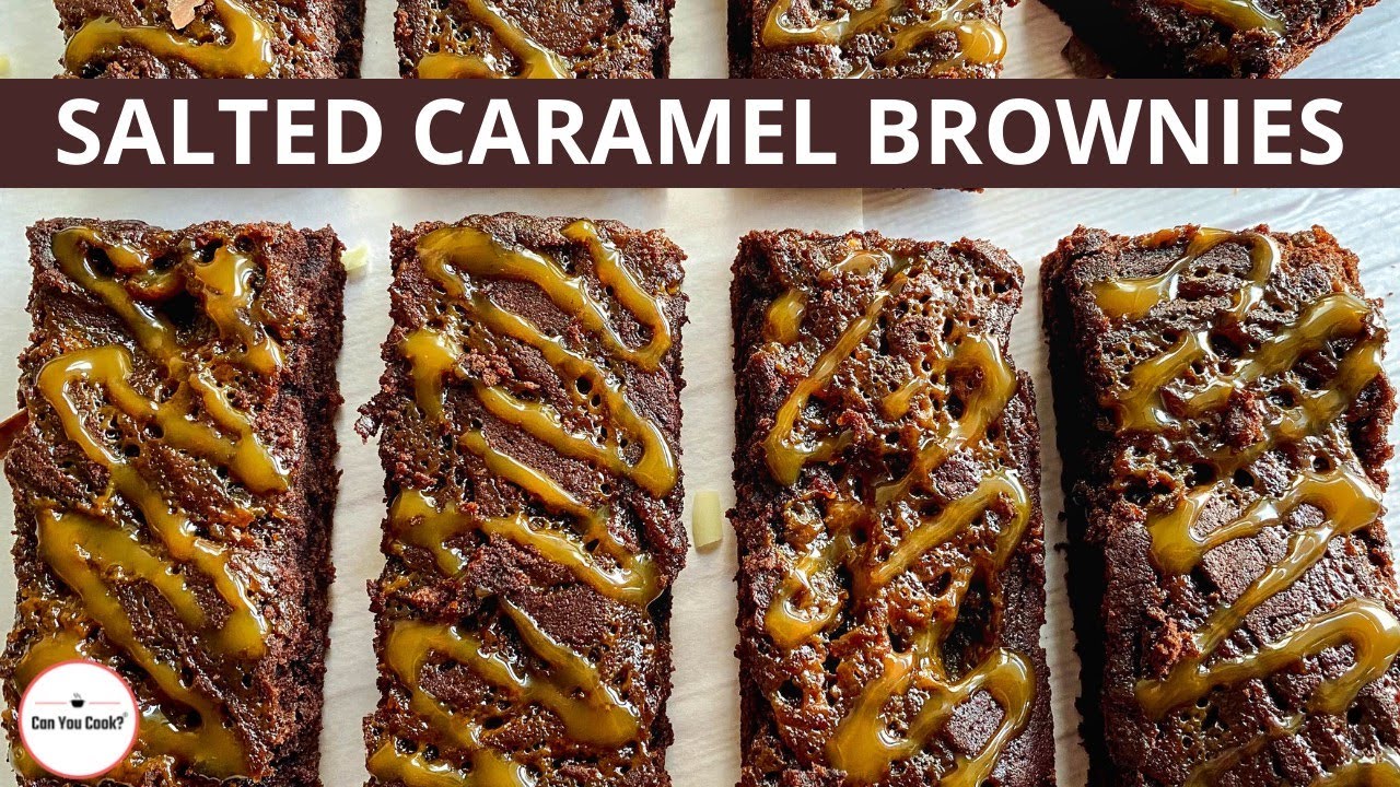 The Best Salted Caramel Brownies Recipe  | Fudge Brownie Recipe By Can You Cook