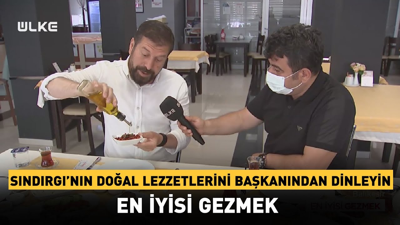Balıkesir Sındırgı'nın Doğal Lezzetlerini Başkanından Dinleyin